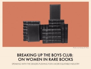 Breaking Up The Boys Club: On Women in Rare Books