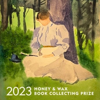 Announcing the Seventh Annual Honey & Wax Book Collecting Prize