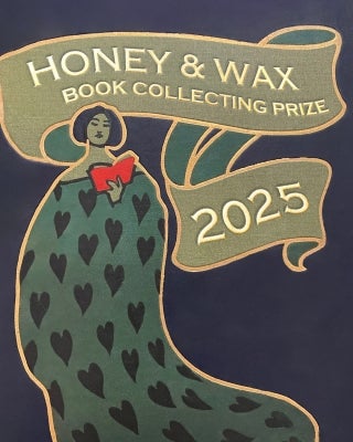 Announcing the Winners of the 2025 Honey & Wax Book Collecting Prize