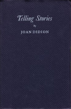 Joan Didion on Telling Stories