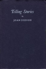 Joan Didion on Telling Stories