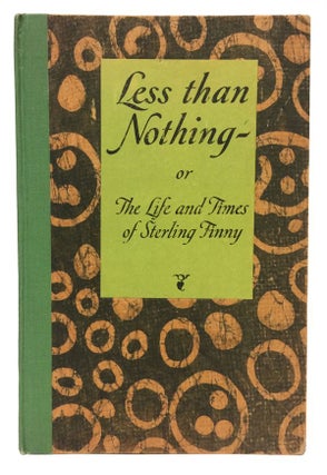 Less Than Nothing -- or The Life and Times of Sterling Finny