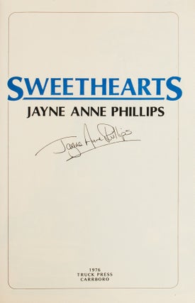 Sweethearts; with: signed promotional broadside for “Jayne Anne Phillips Reading ‘Sweethearts’”