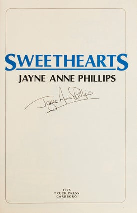 Sweethearts; with: signed promotional broadside for “Jayne Anne Phillips Reading ‘Sweethearts’”