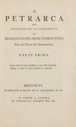 Il Petrarca con Narrazione del suo Coronamento di Sennuccio del Bene Fiorentino; Vita del Poeta ed Annotazioni