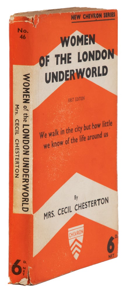 Item #1003295 Women of the London Underworld. Mrs. Cecil Chesterton, Ada Elizabeth Chesterton.