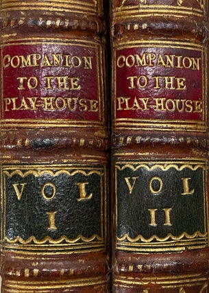 The Companion to the Play-House: or, an Historical Account of All the Dramatic Writers (and their Works) that Have Appeared in Great Britain and Ireland, from the Commencement of our Theatrical Exhibitions, Down to the Present Year 1764. Composed in the Form of a Dictionary, For the More Readily Turning to Any Particular Author, or Performance.