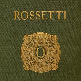 Ford Madox Ford's Rossetti, 1902, Inscribed by A.C. Swinburne to His Sister. Ford Madox Hueffer, ... , Dante Gabriel Rossetti.