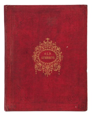 Item #1003445 Old Semibreve; or, Musical Instruction for Young Ladies and Gentlemen from Six to...