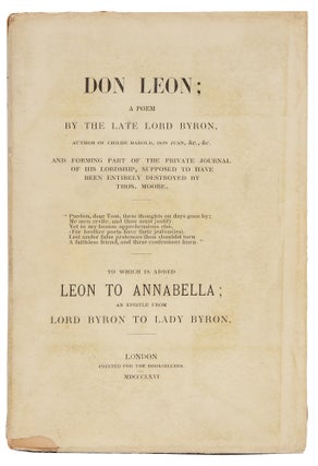 Item #1003603 Don Leon; A Poem by the Late Lord Byron . . . and Forming Part of the Private...