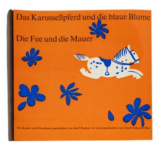Item #1003645 Das Karussellpferd und die Blaue Blume / Die Fee und die Mauer. Josef Hanhart,...