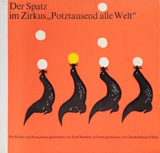 Item #1003646 Der Spatz im Zirkus “Potztausend alle Welt”. Josef Hanhart, Claude Schaub-Filliol