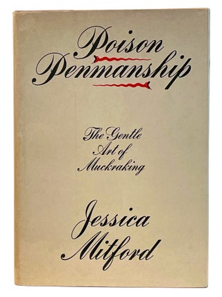 Item #1003783 Poison Penmanship: The Gentle Art of Muckraking. Jessica Mitford
