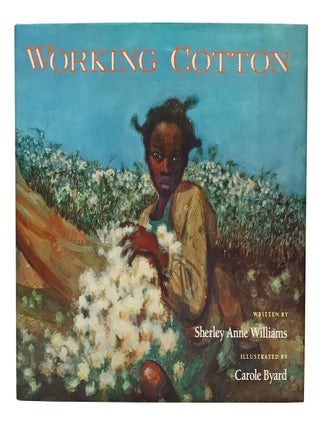 Item #1003921 Working Cotton. Sherley Anne Williams, Carole Byard