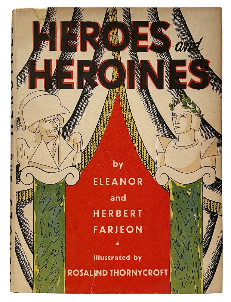 Item #1004015 Heroes and Heroines. Eleanor Farjeon, Herbert, Rosalind Thornycroft.