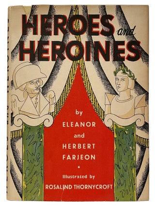 Item #1004015 Heroes and Heroines. Eleanor Farjeon, Herbert, Rosalind Thornycroft
