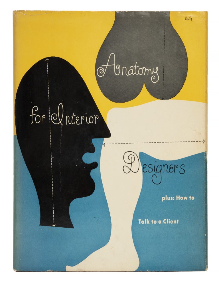Item #1004053 Anatomy for Interior Designers and How to Talk to a Client. Francis de Neufville Schroeder, Alvin Lustig, Nino Repetto, Henry Stalhut, Mario Carre&ntilde;o, jacket design.