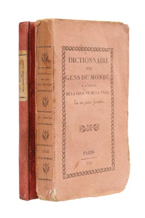 Dictionnaire des Gens du Monde, a l'Usage de la Cour et de la Ville; with: With: A New Dictionary for the Fashionable World, Translated from the French (London: For the Author, 1820)