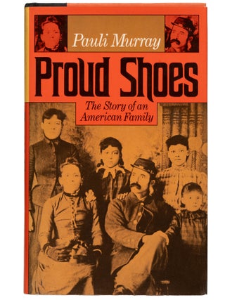Item #1004332 Proud Shoes: The Story of an American Family. Pauli Murray, Barbara Smith