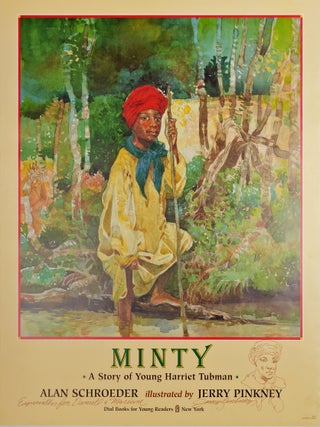 Minty: A Story of Young Harriet Tubman; with: publisher’s poster, inscribed with a sketch by Jerry Pinkney