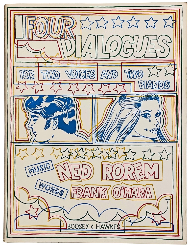 Item #1004437 Four Dialogues for Two Voices and Two Pianos. Frank O'Hara, Ned Rorem, Joe Brainard, lyrics, music.